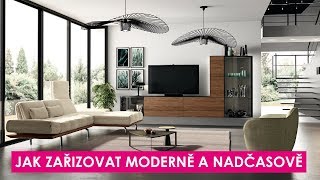 Jak zařizovat moderně a nadčasově [upl. by Alleris401]