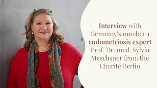 Interview with Germanys no 1 Endometriosis expert Prof Dr med Sylvia Mechsner [upl. by Eentruoc624]