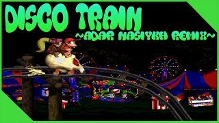 Disco Train  Adar Nasiykh Remix [upl. by Ravo]