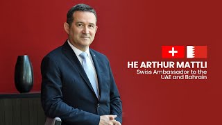 His Excellency Arthur Mattli Swiss Ambassador to the UAE and Bahrain [upl. by Litton913]