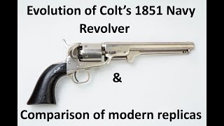 Evolution of Colts 1851 Navy Revolver and a comparison of modern made replicas [upl. by Brozak839]