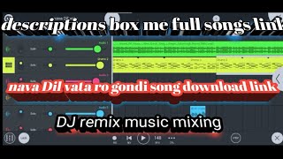 dj remix gondi music mixingnava Dil vata ro gondi song download link [upl. by Erelia]