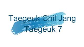 Taegeuk 7 Chil Jang [upl. by Esau]