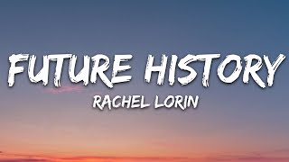 Rachel Lorin  Future History Lyrics 7clouds Release [upl. by Hsiekal531]