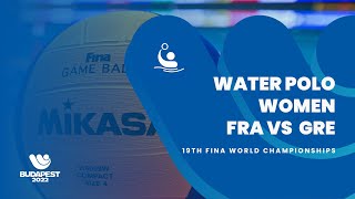 Water Polo  Women  FRA vs GRE  Prelim 19th FINA World Championships  Budapest [upl. by Sikes]