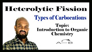 Lesson 16 Heterolytic Fission amp Carbocations  Topic Introduction to Organic Chemistry [upl. by Neala990]