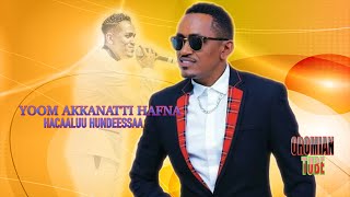 Hacaaluu Hundeessaa  Yoom Akkanatti Hafna  New Oromo Music 2020 Official Audio [upl. by Suhail]