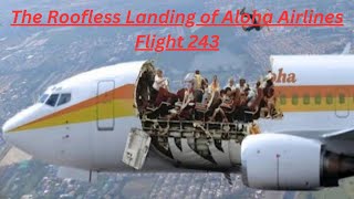 Aloha Airlines Flight 243 Roofless landing  Plane Lost Its Roof at 24000 Feet [upl. by Lishe]