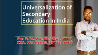 UNIVERSALISATION OF SECONDARY EDUCATION हिन्दी में  Complete Explanation EducoClasses [upl. by Pedro]