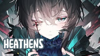 Nightcore  Heathens Lyrics [upl. by Tocs384]