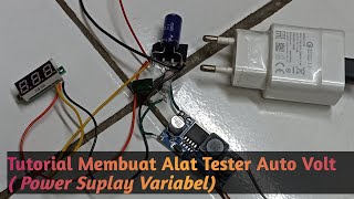 Tutorial Membuat Alat Tester Auto Volt  Power Suplay Variabel [upl. by Ditzel]