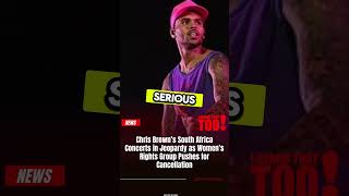 Chris Brown’s South Africa Concert Faces Backlash — Women’s Group Petition Gains Steam [upl. by Evin]