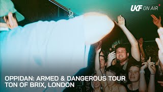 Oppidan Armed amp Dangerous Tour  Ton of Brix London  UKF On Air [upl. by Navak]