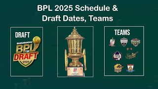 BPL 2025 Draft Date  BPL 2025 Schedule Date  BPL 2025 Teams  Bangladesh Premier League 2025 [upl. by Blount]