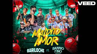 Barrio fino Ft Bariloche Maldito Amor [upl. by Minnaminnie]