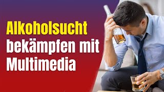 Alkoholprobleme 2 Alkoholsucht bekämpfen bequem per Multimedia [upl. by Aned]