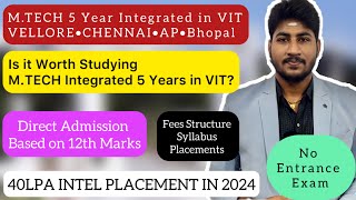 MTechIntegrated 5 Year Course in VITIs it Worth Studying PlacementsHigher Studies amp Syllabus [upl. by Ifill817]