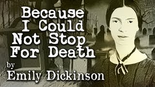 Because I Could Not Stop For Death by Emily Dickinson  Poetry Reading [upl. by Airbmat]