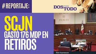 Reportaje La SCJN gastó 176 mdp en prestaciones para su personal jubilado [upl. by Aissela755]