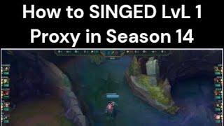 How to SINGED LvL 1 Proxy in Season 14  MASTER 🔥 [upl. by Onailime]