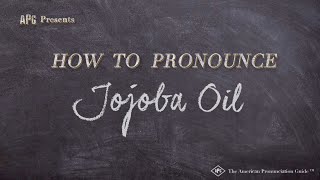 How to Pronounce Jojoba Oil  Jojoba Oil Pronunciation [upl. by Ohce]