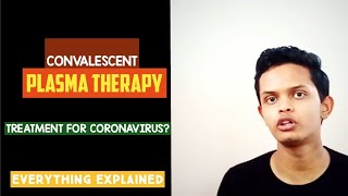 CONVALESCENT PLASMA THERAPY  TREATMENT FOR COVID19  EVERYTHING EXPLAINED  ADI EXPLAINS [upl. by Kyle]