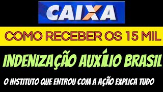 Como receber os 15 mil do auxílio Brasil  COMO SABER SE VOU RECEBER 15 MIL de INDENIZAÇÃO da CAIXA [upl. by Lalise189]