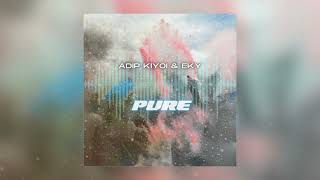 Adip Kiyoi amp Eky  Pure [upl. by Hulbert]