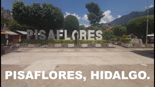 Pisaflores  Hidalgo  México  Hermoso Municipio en la Huasteca Hidalguense [upl. by Irene]