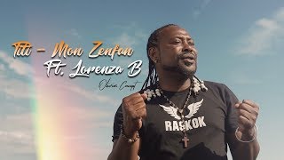 Titi  Mon Zanfan Ft Lorenza B Clip Officiel [upl. by Xuerd992]