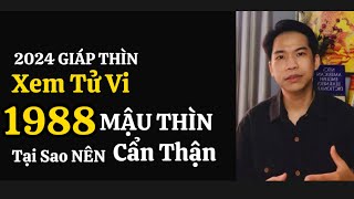 Vì Sao Tử Vi 2024 Giáp Thìn Là Năm Mà Tuổi 1988 Mậu Thìn Sẽ Được Hoá Giải [upl. by Ahtnicaj658]