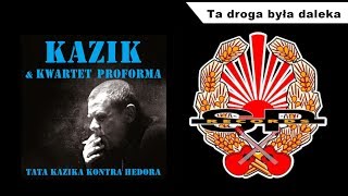 KAZIK amp KWARTET PROFORMA  Ta droga była daleka OFFICIAL AUDIO [upl. by Nnaihs]