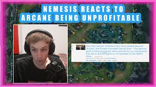 Nemesis Reacts to ARCANE Being UNPROFITABLE 👀 [upl. by Eyde]