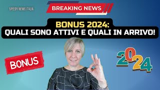 BONUS 2024 QUALI SONO ATTIVI E QUALI IN ARRIVO [upl. by Nerrot886]