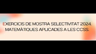 Exercicis de mostra de selectivitat 2024 Probabilitat i estadística Matemàtiques Aplicades CCSS [upl. by Clair]