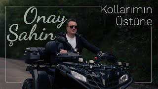 Onay Şahin  Kollarımın Üstüne [upl. by Eidda]