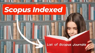 What is Scopus Indexed  Scopus Indexed Journal  List of Scopus Journals [upl. by Carroll36]