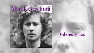 Marek Grechuta  Gdzieś w nas Official Audio [upl. by Cymbre165]