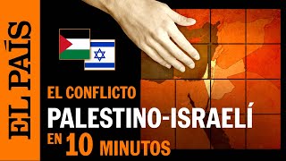 El conflicto entre Palestina e Israel explicado en 10 minutos  EL PAÍS [upl. by Adnovoj390]