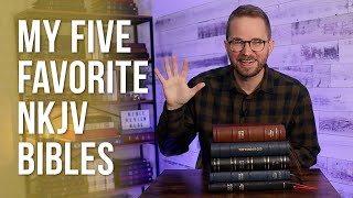 My Top 5 Favorite NKJV Bibles [upl. by Aitan]