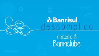 Banrisul Descomplica BanriClube [upl. by Rayle]