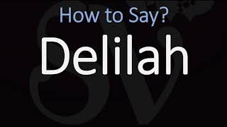 How to Pronounce Delilah CORRECTLY English Hebrew Name Pronunciation [upl. by Muncey]