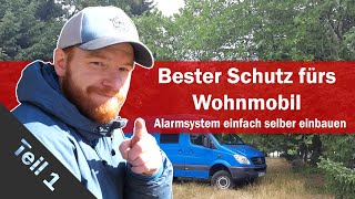 Bester Einbruch  und Diebstahlschutz für das Wohnmobil 🚨 Einfach Alarmanlage selber einbauen 🚨 [upl. by Eseilana]