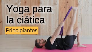 YOGA PARA EL DOLOR DE CIÁTICA [upl. by Orling473]