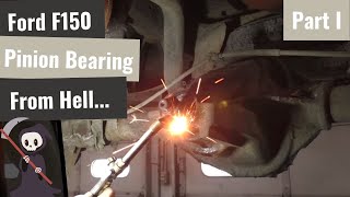 F150  Rear Pinion Bearing From Hell  Part I [upl. by Nnylram]