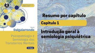 Capt 1 Introdução geral à semiologia psiquiátrica  Resumo Dalgalarrondo [upl. by Cerallua51]