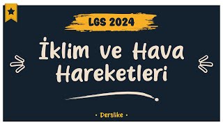 İklim ve Hava Hareketleri  LGS 2024 [upl. by Aneetsirhc414]