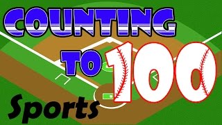 Counting to 100  Sports Theme  Learning to Count for Kids Preschool Kindergarten [upl. by Lodie]