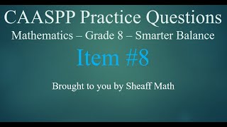 CAASPP Practice Test Item 8 8th Math Smarter Balance [upl. by Ailee258]