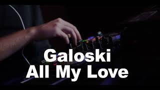 Galoski  All My Love Extended Mix [upl. by Wolpert900]